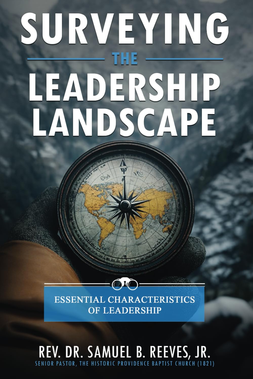 SURVEYING THE LEADERSHIP LANDSCAPE: Essential Characteristics Of Leadership