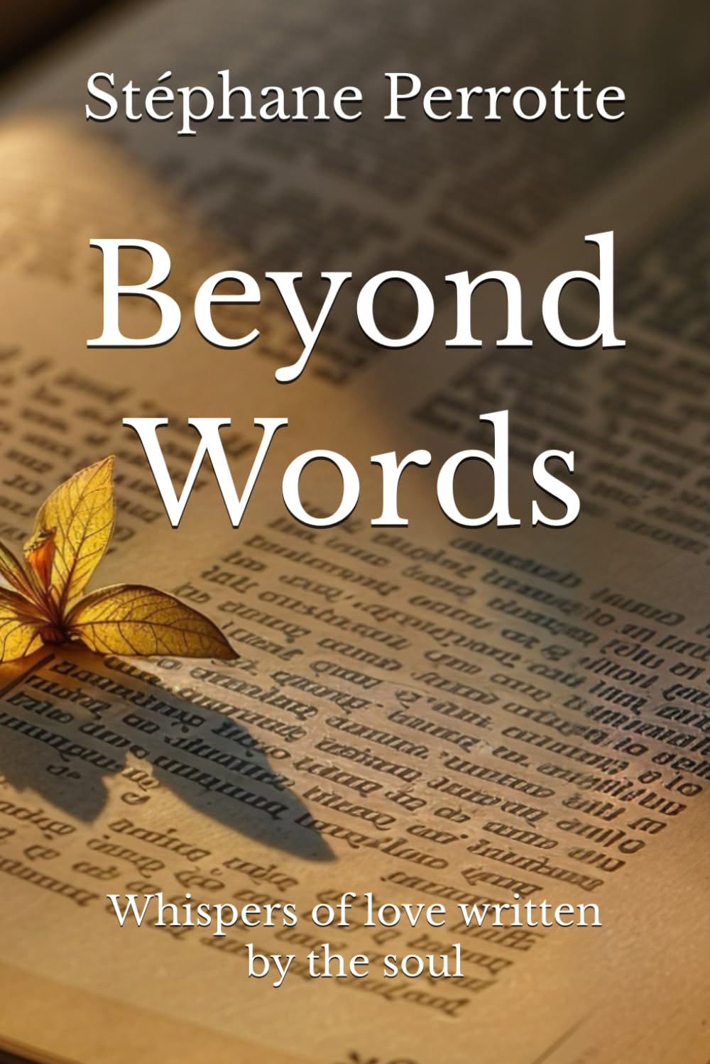 Beyond Words: Whispers of love written by the soul