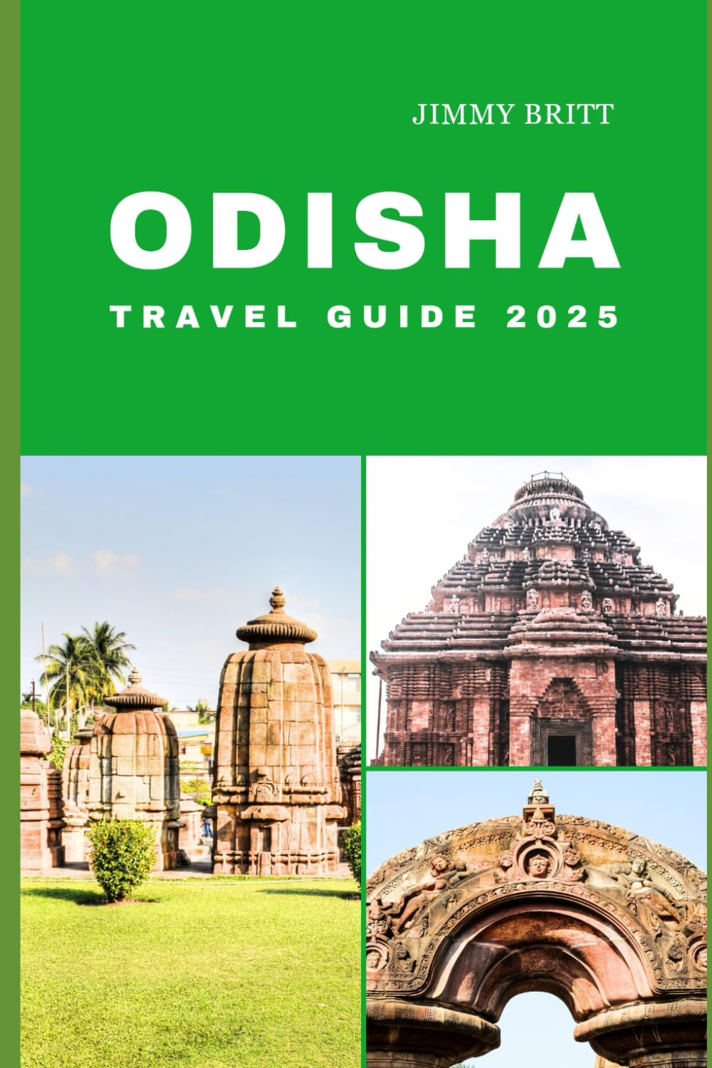 ODISHA TRAVEL GUIDE 2025: Your Passport to Exploring Odisha’s Hidden Treasures and Scenic Wonders in 2025 (JOURNEYS OF A LIFETIME)