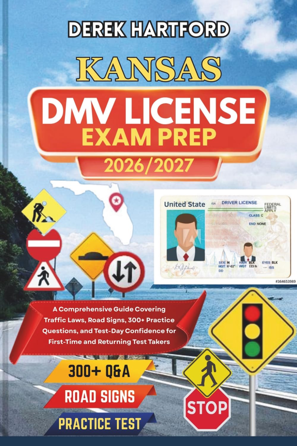 KANSAS DMV License Exam Prep 2026/2027: A Comprehensive Guide Covering Traffic Laws, Road Signs, 300+ Practice Questions, and Test-Day Confidence for First-Time and Returning Test Takers