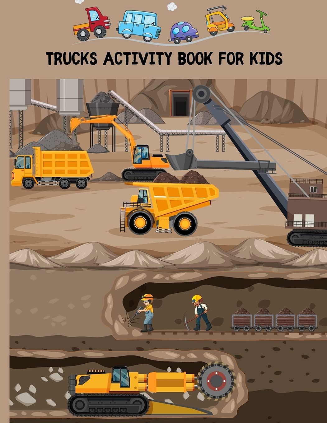 Trucks Activity Book For Kids: A Fun Coloring Activity Book For Boys and Girls Filled With Big Trucks, Cranes, Tractors, Diggers and Dumpers