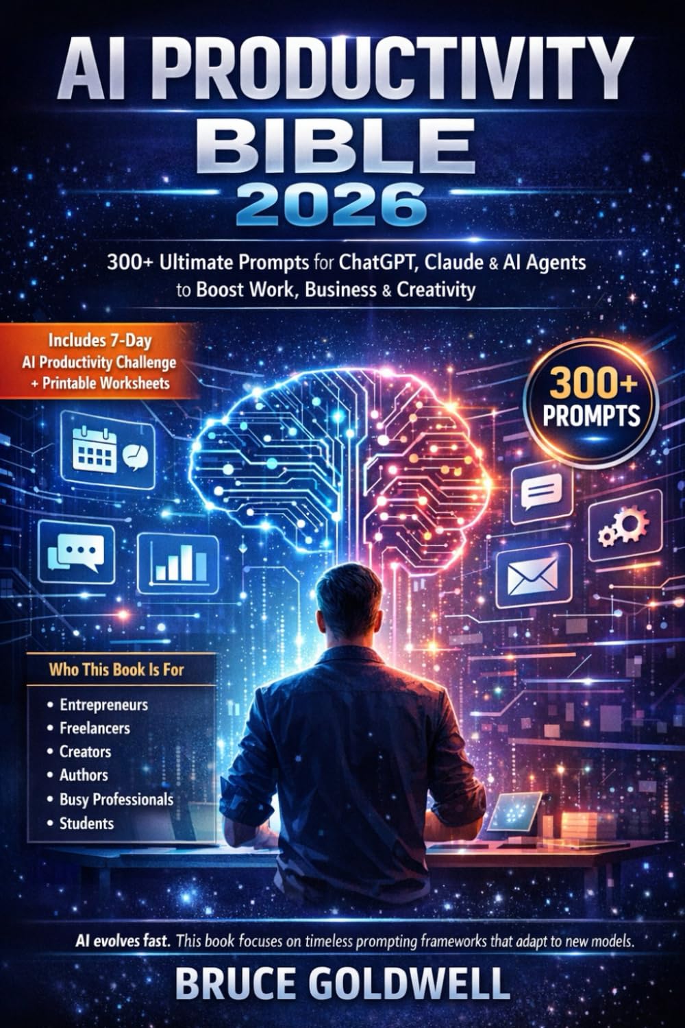 AI Productivity Bible 2026: 300+ Ultimate Prompts for ChatGPT, Claude & AI Agents to Boost Work, Business & Creativity (ChatGPT AI)