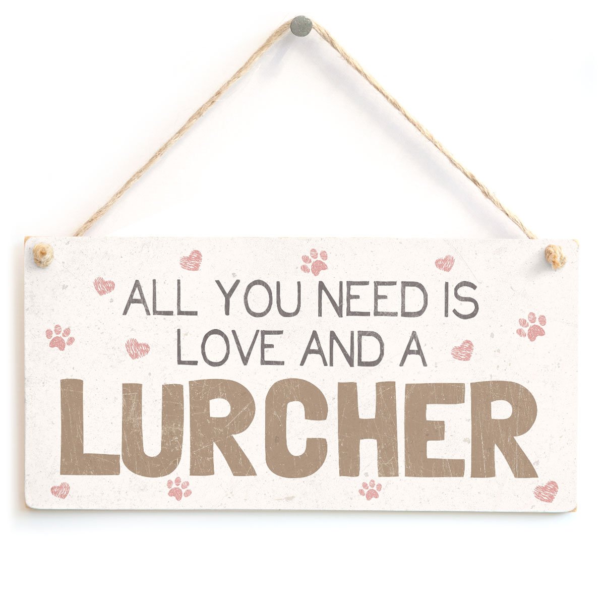 All You Need is Love and A Lurcher - Cute Little Hanging Home Accessory Gift Sign for Lurcher Dog Owners