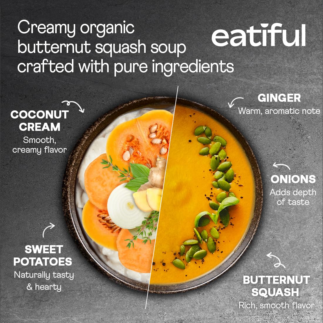 EATIFUL Sopa de Calabaza Moscada, Deliciosa Sopa de Calabaza Moscada Lista Para Comer con Boniatos, Elaborada con Verduras Ecológicas, de Origen Vegetal, sin Gluten y OMG, 400g (Paquete De 1)