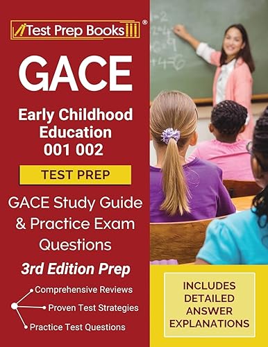 GACE Early Childhood Education 001 002 Test Prep: GACE Study Guide and Practice Exam Questions [3rd Edition Prep]