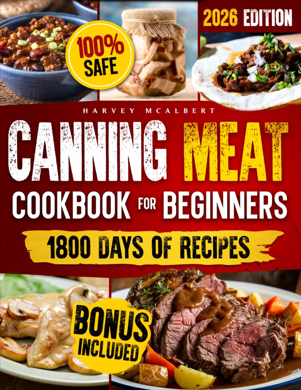 Canning Meat Cookbook for Beginners: Safe, Simple and Budget Friendly Home Canning. How to Master Flavorful Meat Preserves and Triumph over Canning Challenges.
