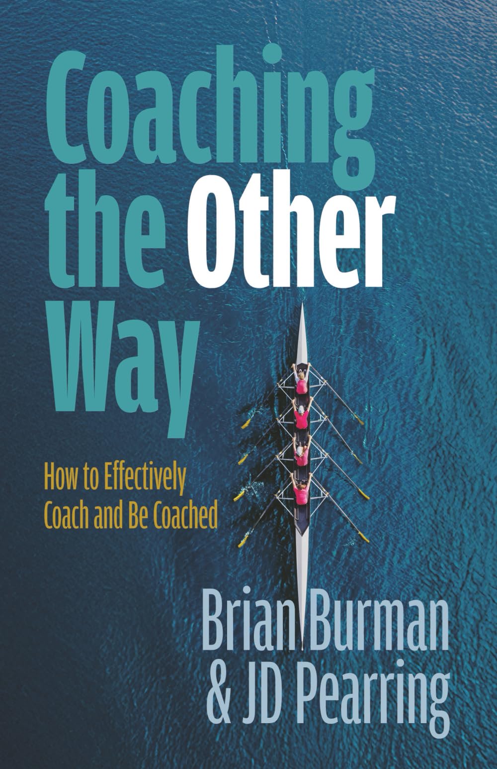 Coaching the Other Way: How to Effectively Coach and Be Coached