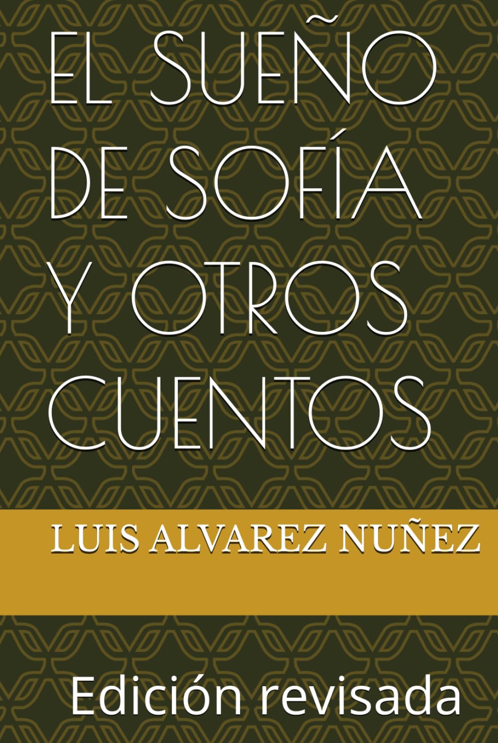 EL SUEÑO DE SOFÍA Y OTROS CUENTOS: Edición revisada