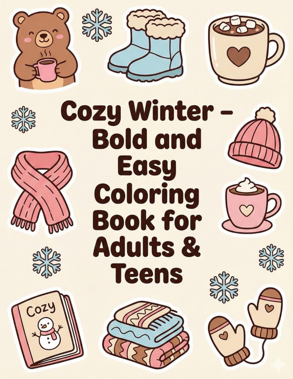 Cozy Winter Coloring Book for Adults & Teens : Simple & Relaxing Winter Scenes Bold Easy Coloring Pages for Stress Relief, Calm & Mindfulness