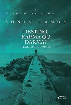 Viagem da Alma III. Destino, Karma ou Darma? [Paperback]