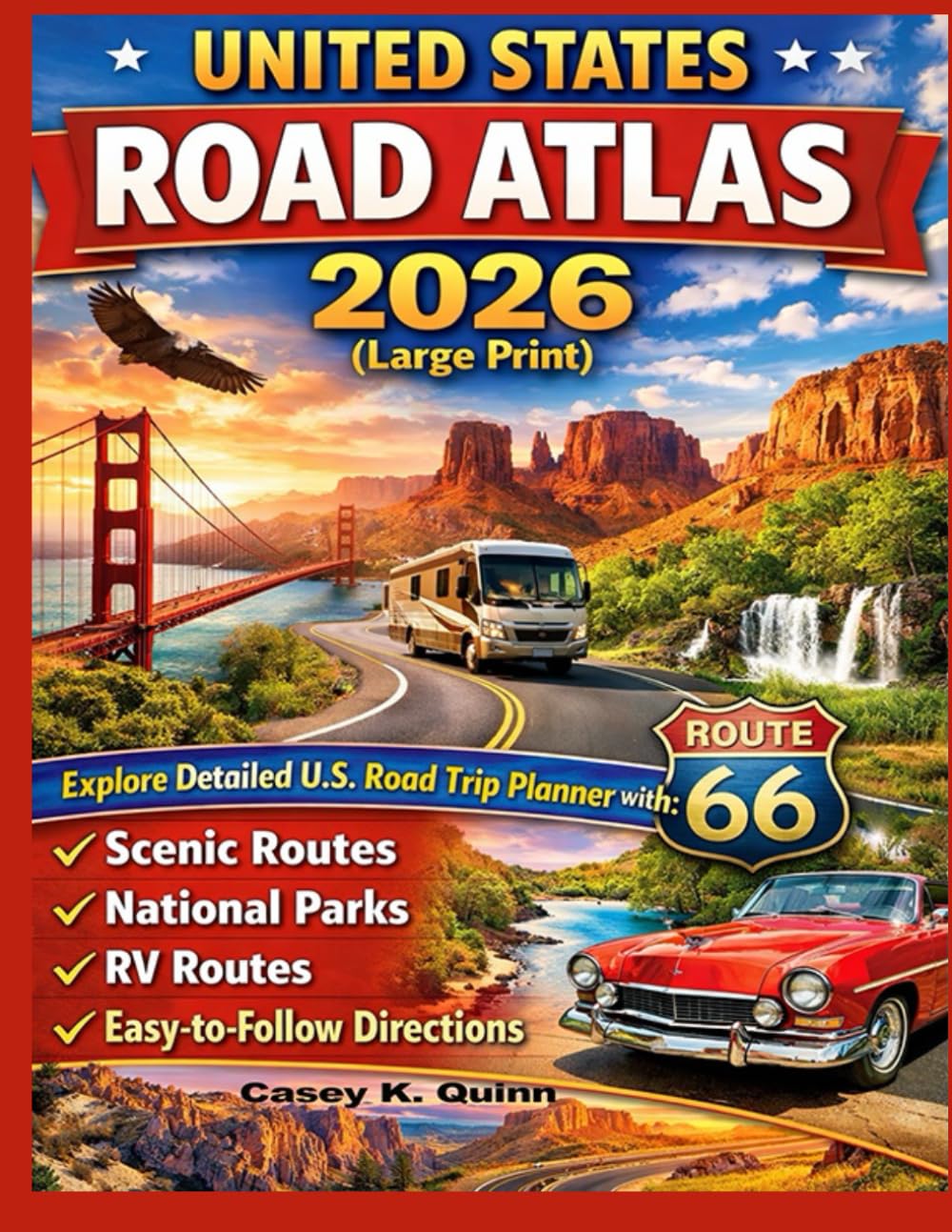 United States Road Atlas 2026(Large Print): Explore Detailed U.S. Road Trip Planner with Scenic Routes, National Parks, RV Routes and Easy-to-Follow Directions.      Paperback – February 20, 2026