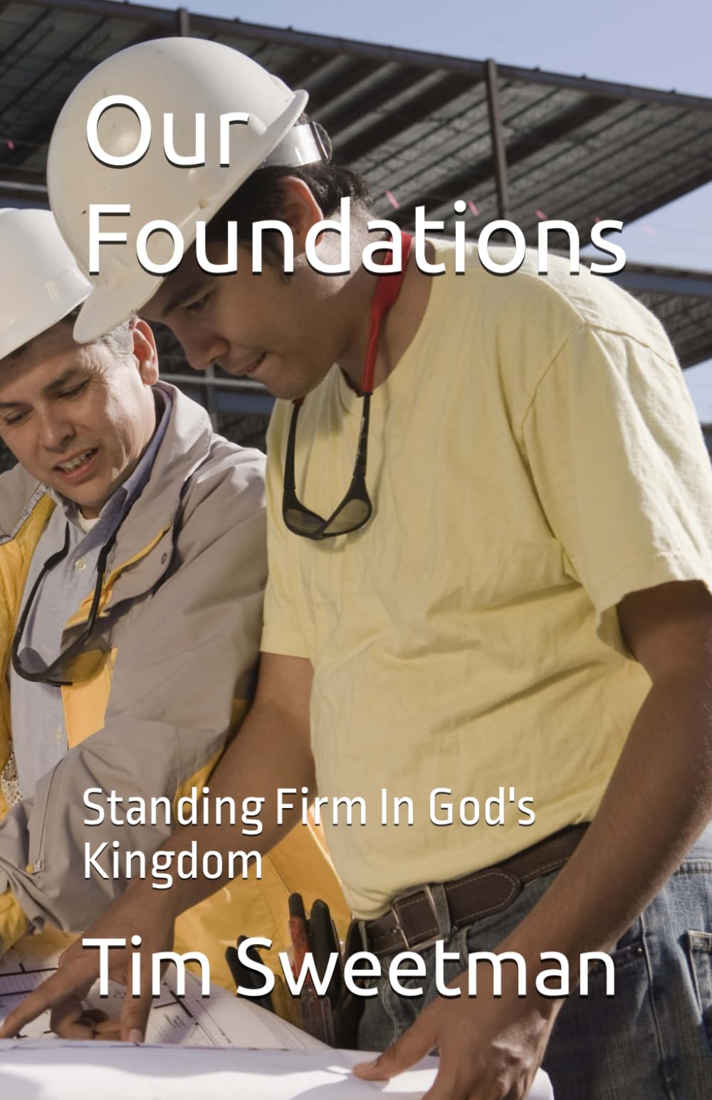 Our Foundations: Standing Firm In God's Kingdom