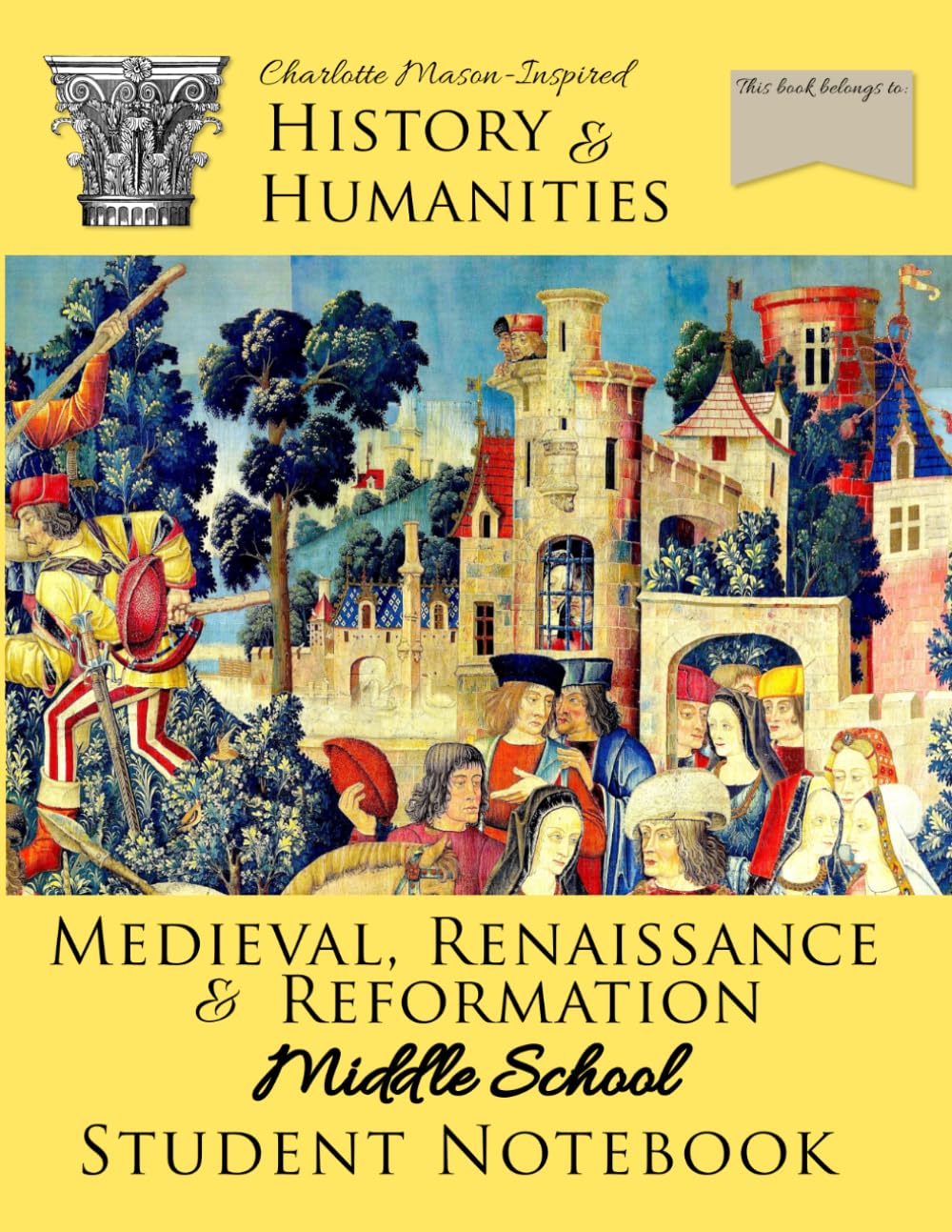 History & Humanities Medieval, Renaissance & Reformation Middle School Student Notebook