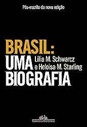 Brasil: uma biografia - Pós-escrito