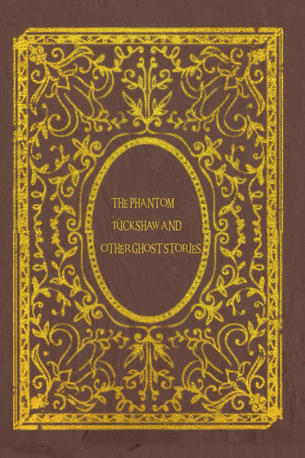 THE PHANTOM 'RICKSHAW AND OTHER GHOST STORIES: illustrated