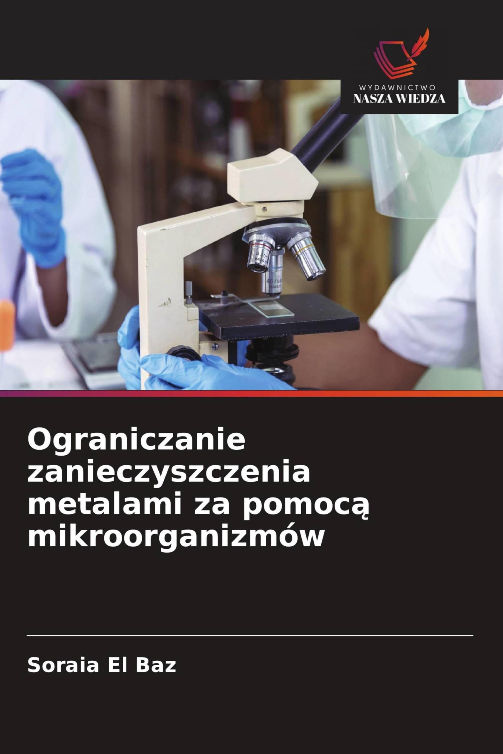 Ograniczanie zanieczyszczenia metalami za pomoc¿ mikroorganizmów