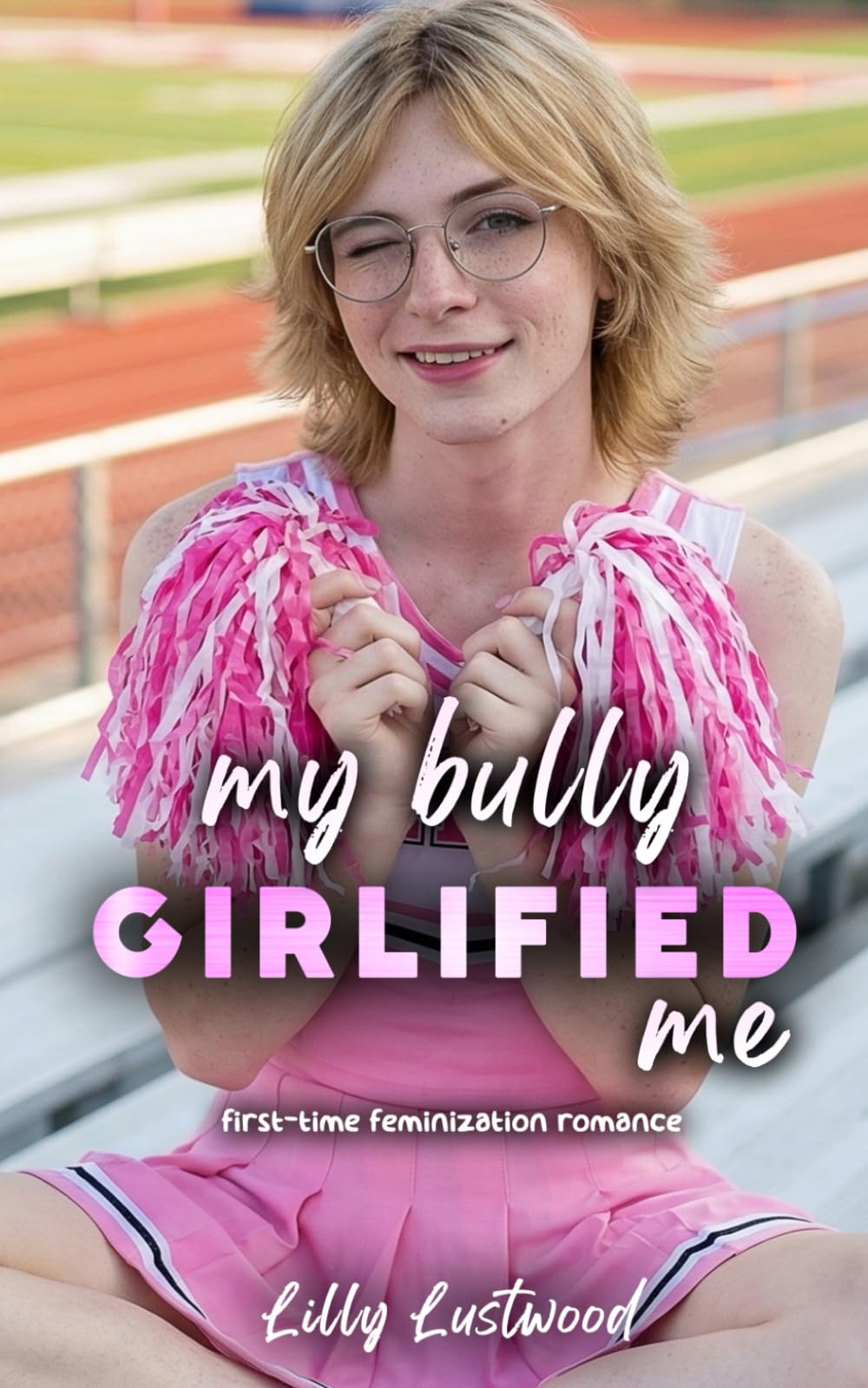 My Bully Girlified Me: First-time Feminization Romance