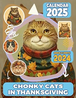 Chonky Cats in Thanksgiving Calendar 2025: 18 Months From Jul 2024 to Dec2025 for Organizing & Planning| Perfect Gift for Birthday, All Holiday| Perfect For Vintage Animal Lover