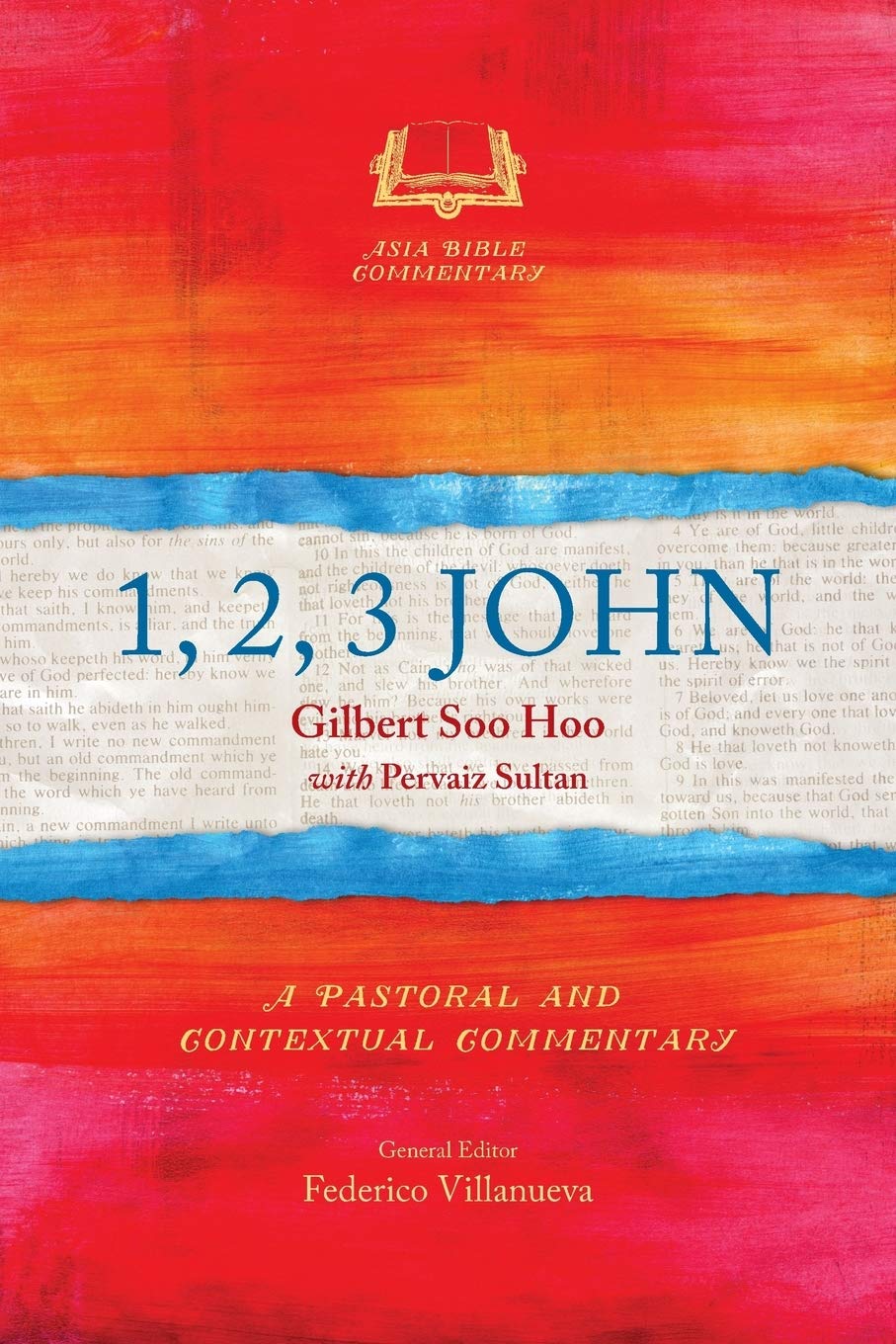 1, 2, 3 John: A Pastoral and Contextual Commentary (Asia Bible Commentary Series)