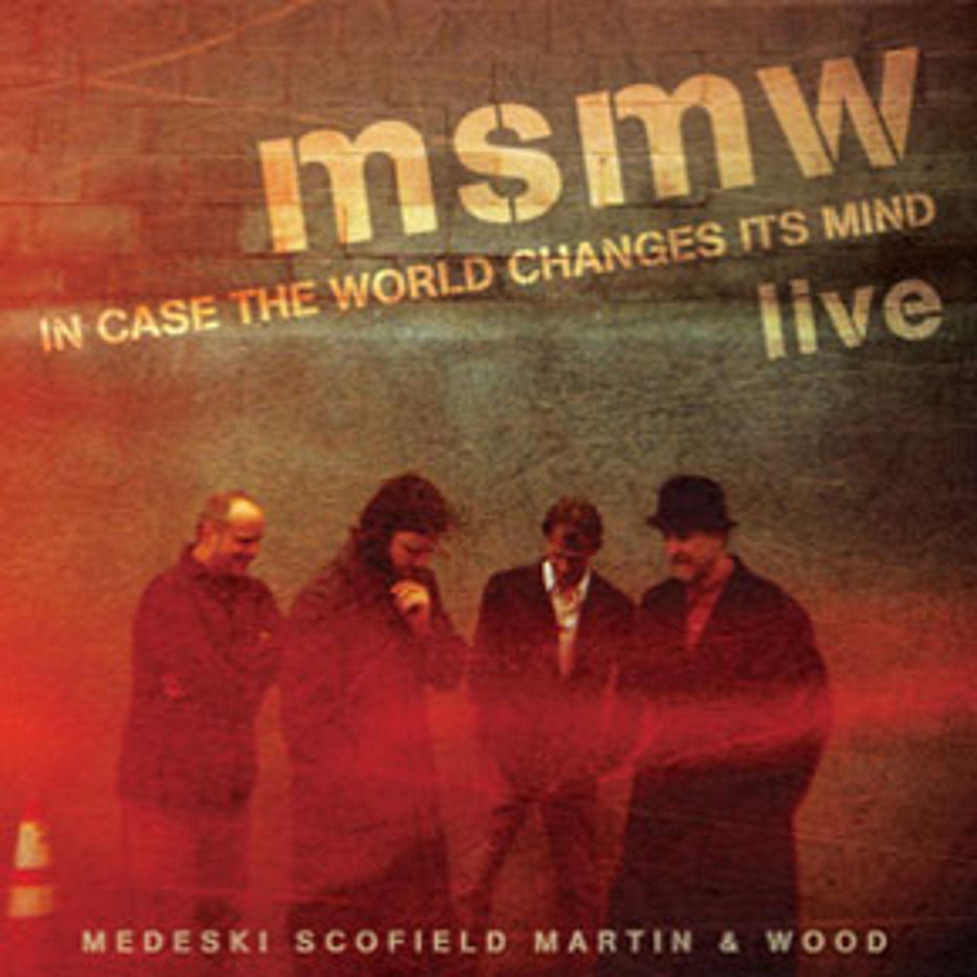 MSMW Live: In Case The World Changes Its Mind