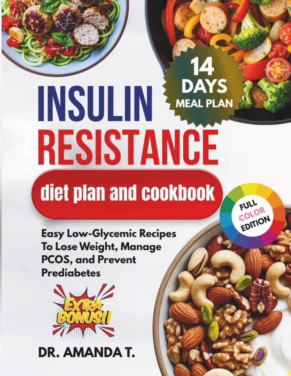 INSULIN RESISTANCE DIET PLAN AND COOKBOOK: Easy Low-Glycemic Recipes To Lose Weight, Manage PCOS, and Prevent Prediabetes      Paperback – August 11, 2025