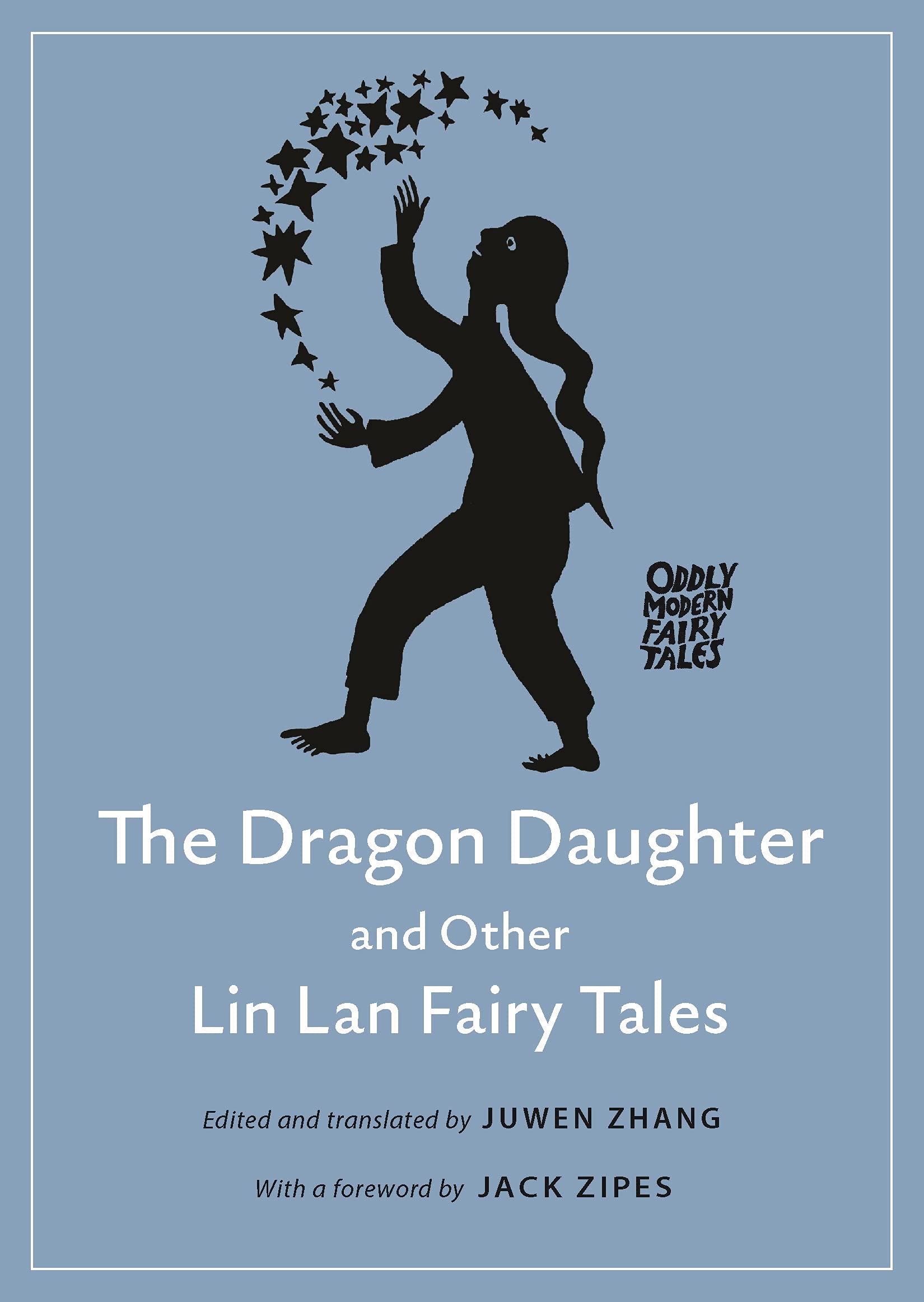 The Dragon Daughter and Other Lin Lan Fairy Tales: 24 (Oddly Modern Fairy Tales)