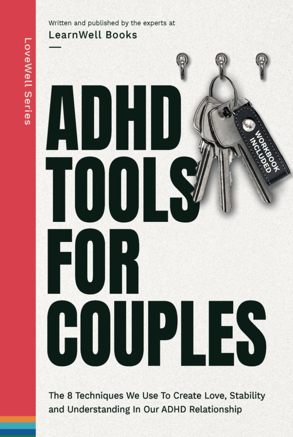 ADHD Tools For Couples: The 8 Techniques We Use To Create Love, Stability And Understanding In Our ADHD Relationship (Thriving ADHD Marriage)