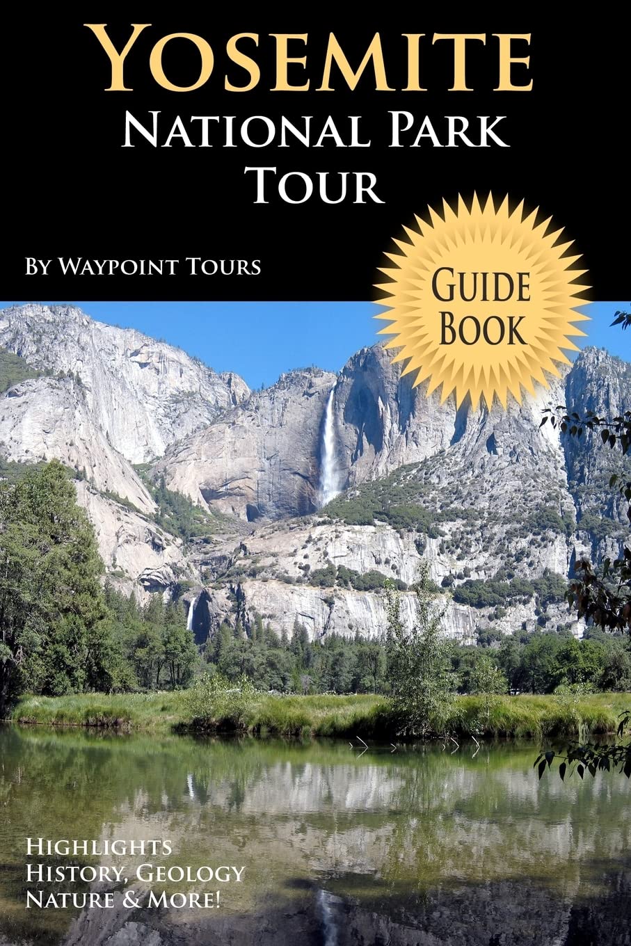 Yosemite National Park Tour Guide Book: Your Personal Tour Guide For Yosemite Travel Adventure!