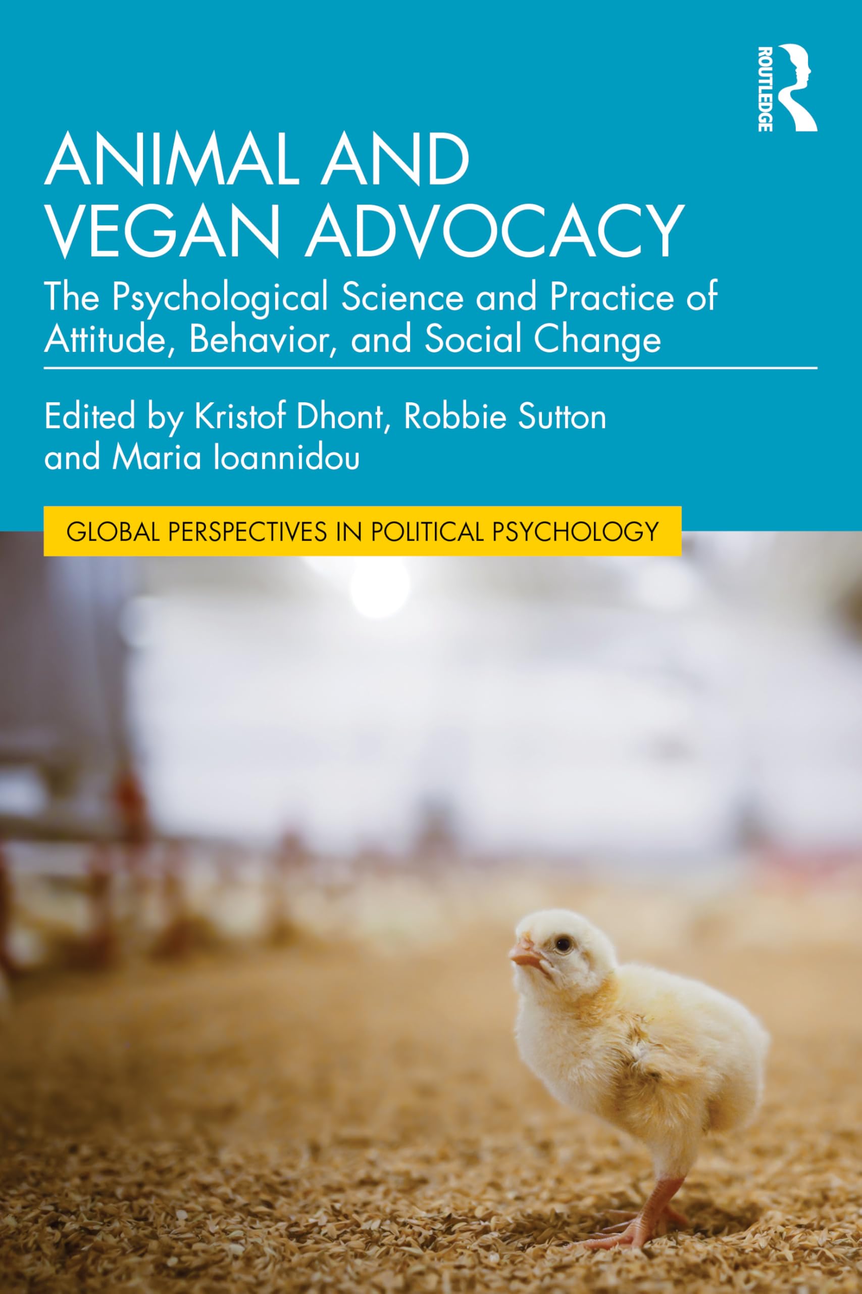 Animal and Vegan Advocacy: The Psychological Science and Practice of Attitude, Behavior, and Social Change (Global Perspectives in Political Psychology)