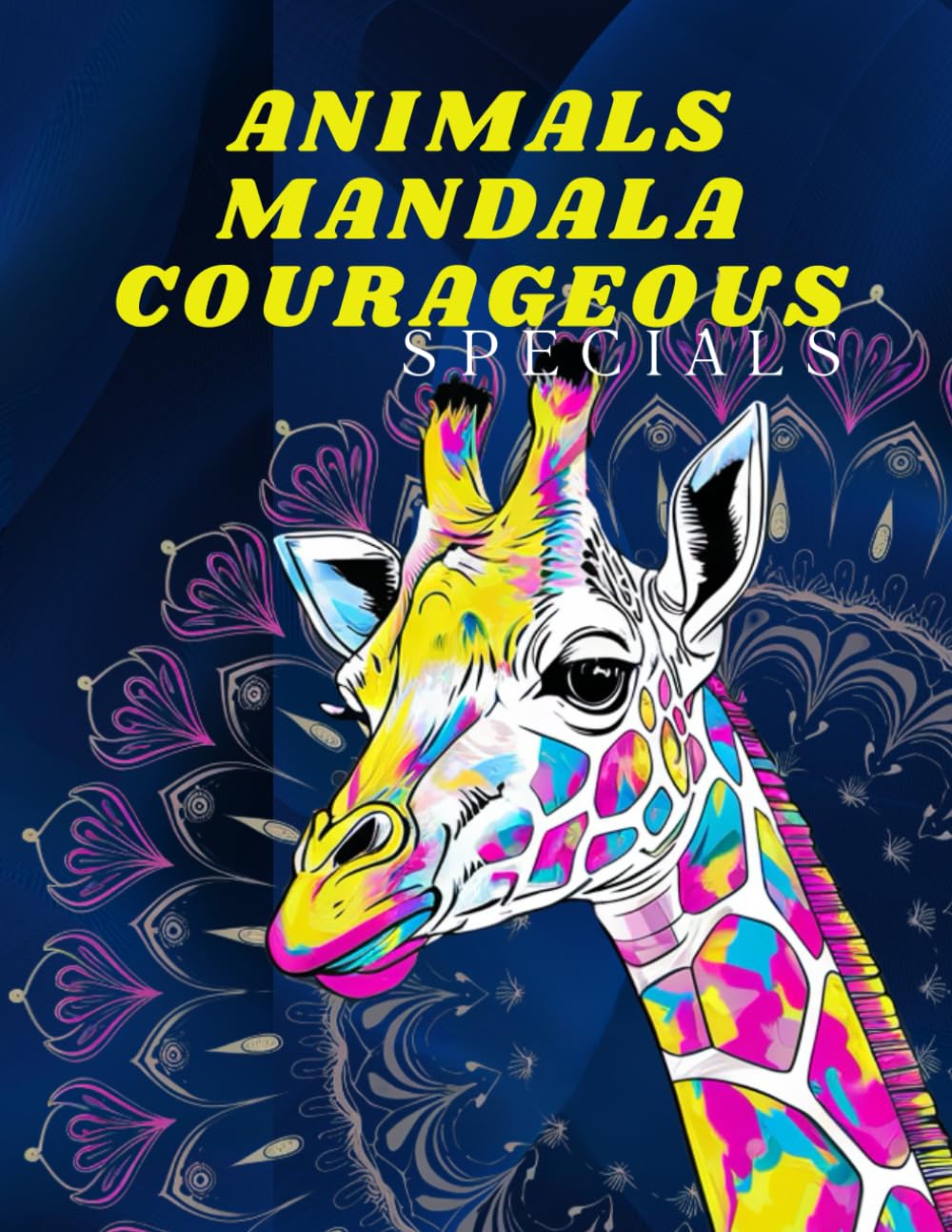 Mandala animals courageous: Adult and Teen coloring book