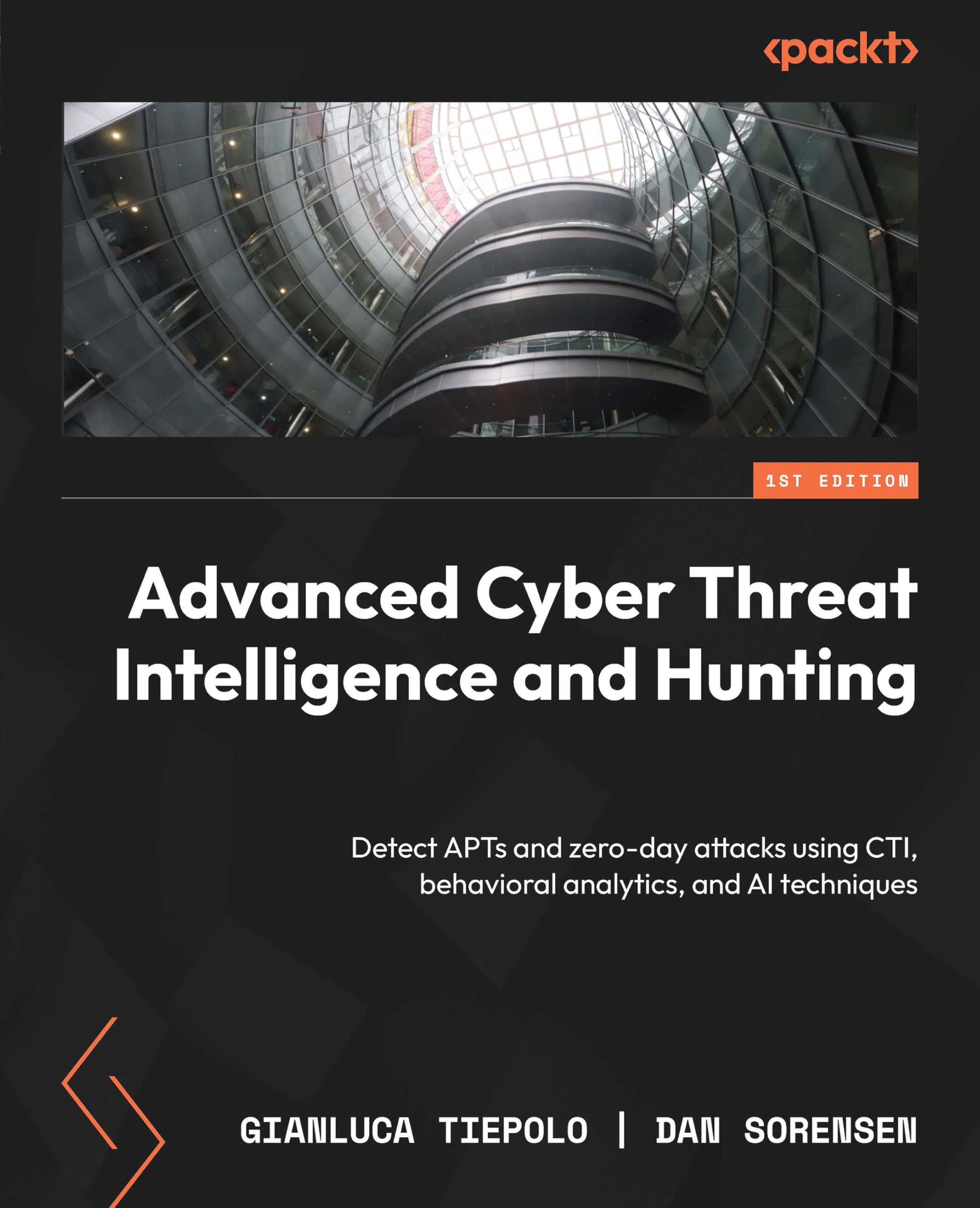 Advanced Cyber Threat Intelligence and Hunting: Detect APTs and zero-day attacks using CTI, behavioral analytics, and AI techniques