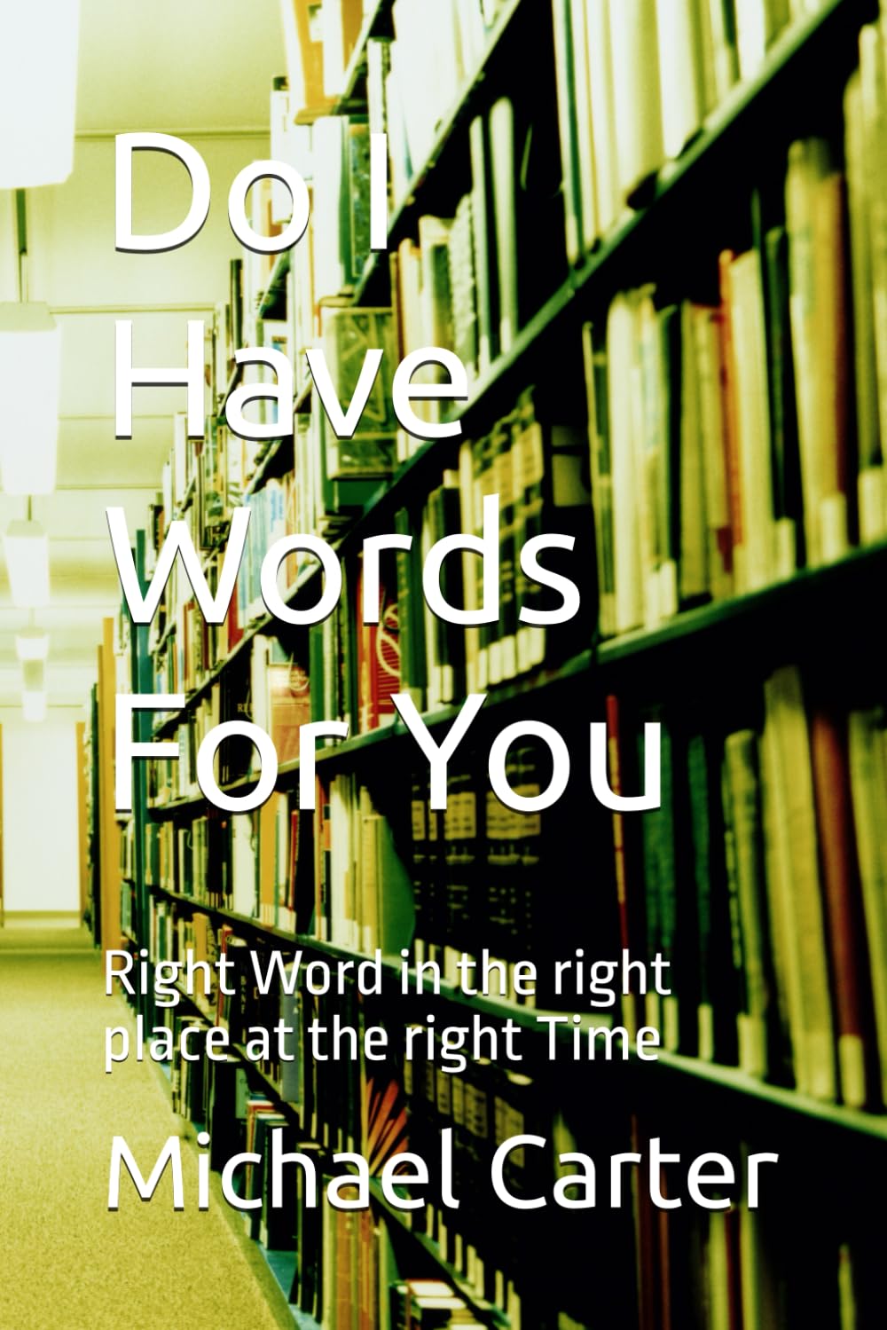 Do I Have Words For You: Right Word in the right place at the right Time