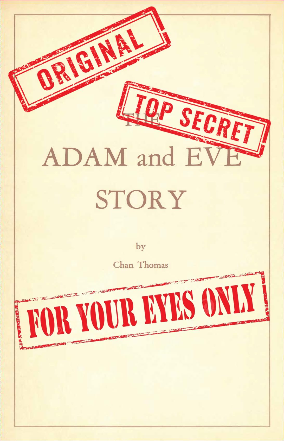 The Adam and Eve Story, A History of Cataclysms by Chan Thomas - The Lost First Edition