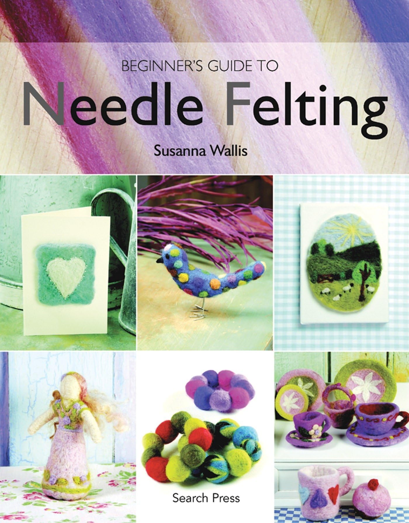 Beginner's Guide to Needle Felting Paperback – September 25, 2008