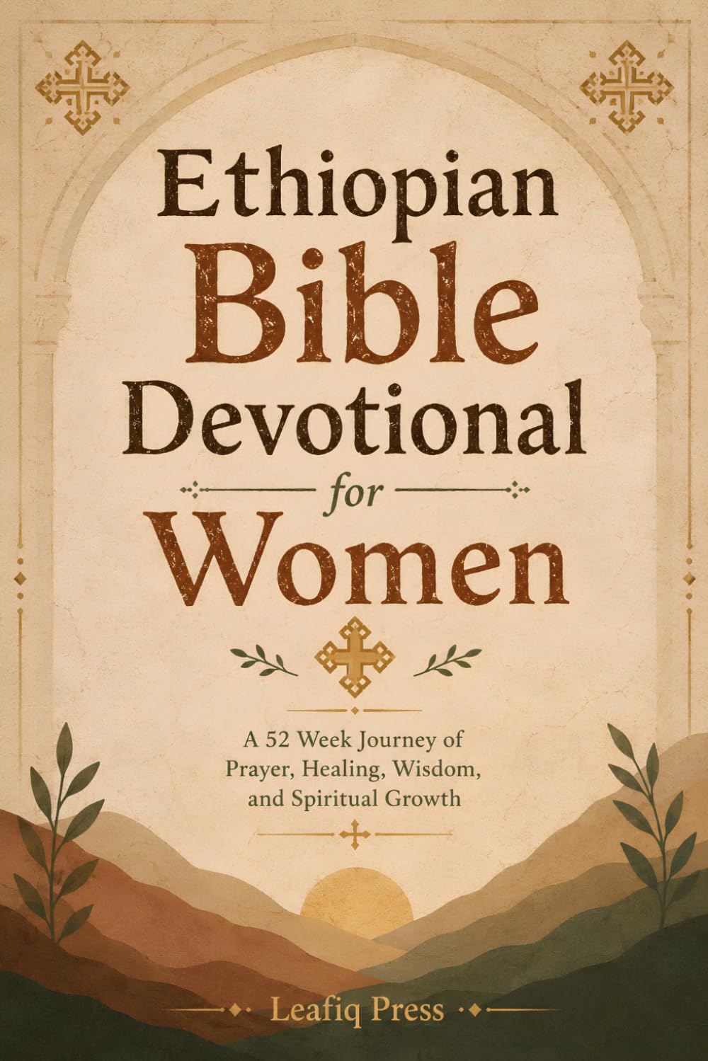 Ethiopian Bible Devotional for Women: A 52 Week Journey of Prayer, Healing, Wisdom, and Spiritual Growth
