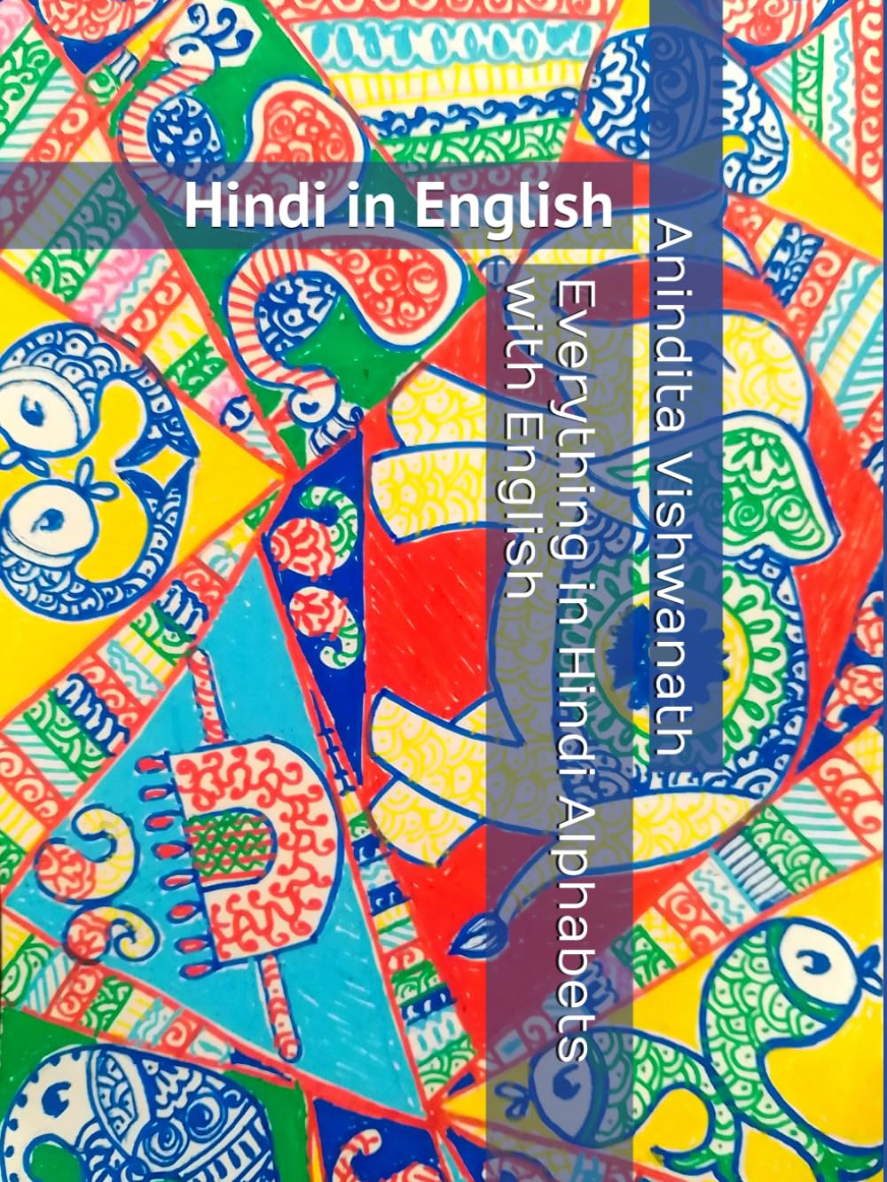 Everything in Hindi Alphabets with English: Hindi in English