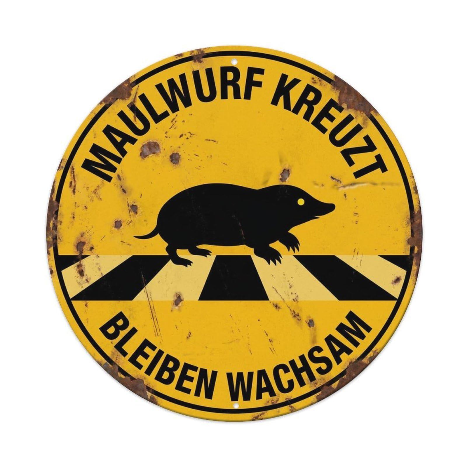 Mole Crossing Bleiben Wachsam Weathered Metal Tin Sign