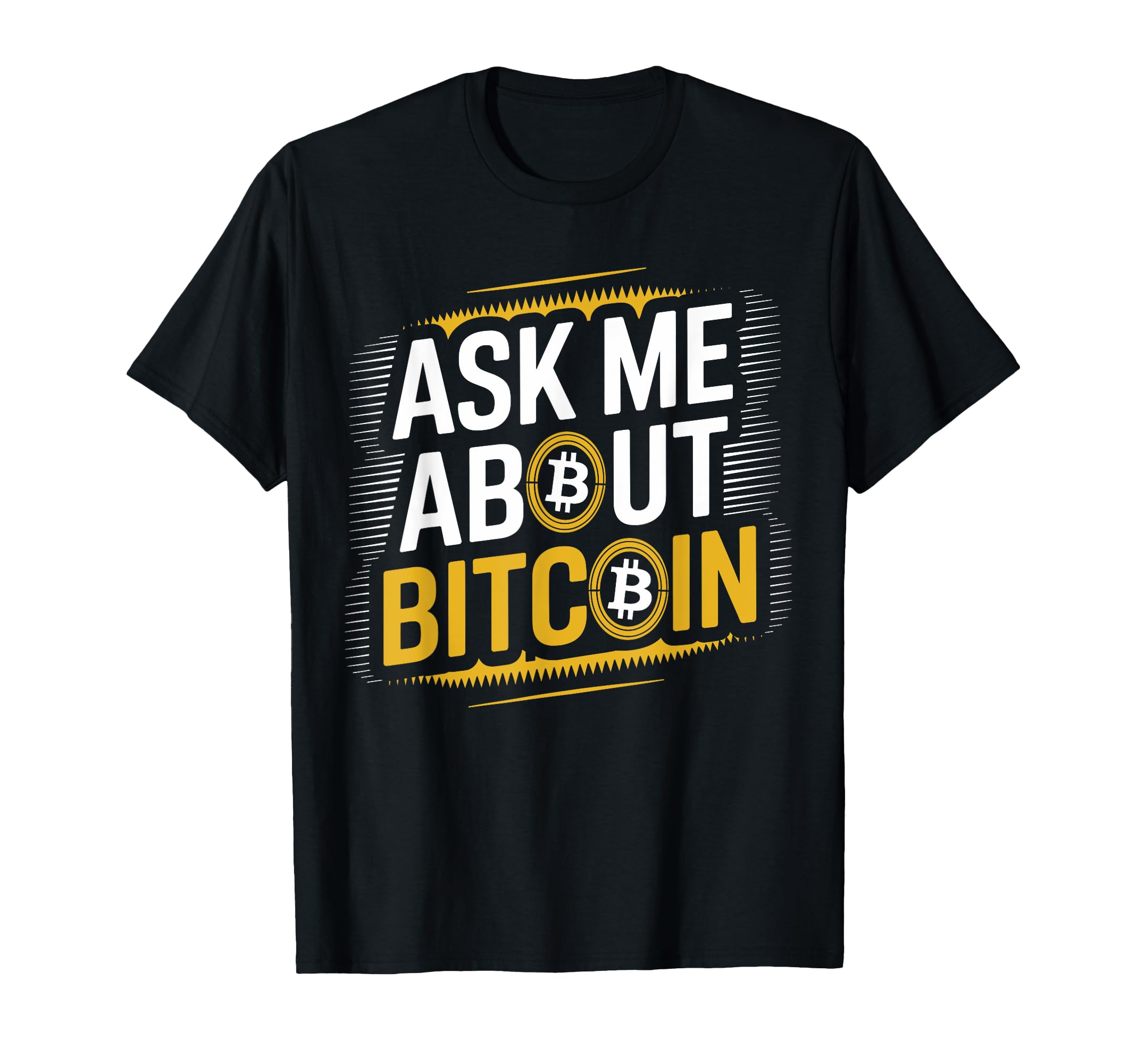 Bitcoin HODL | Trader Crypto | Satoshi NakamotoAsk Me About Bitcoin | BTC | Crypto for Men Bitcoin T-Shirt