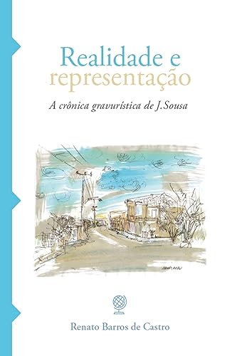 Realidade e representação: a crônica gravurística de J. Sousa