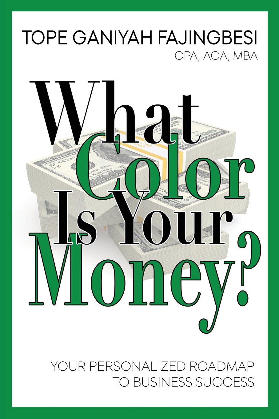 What Color Is Your Money?: Your Personalized Roadmap To Business Success