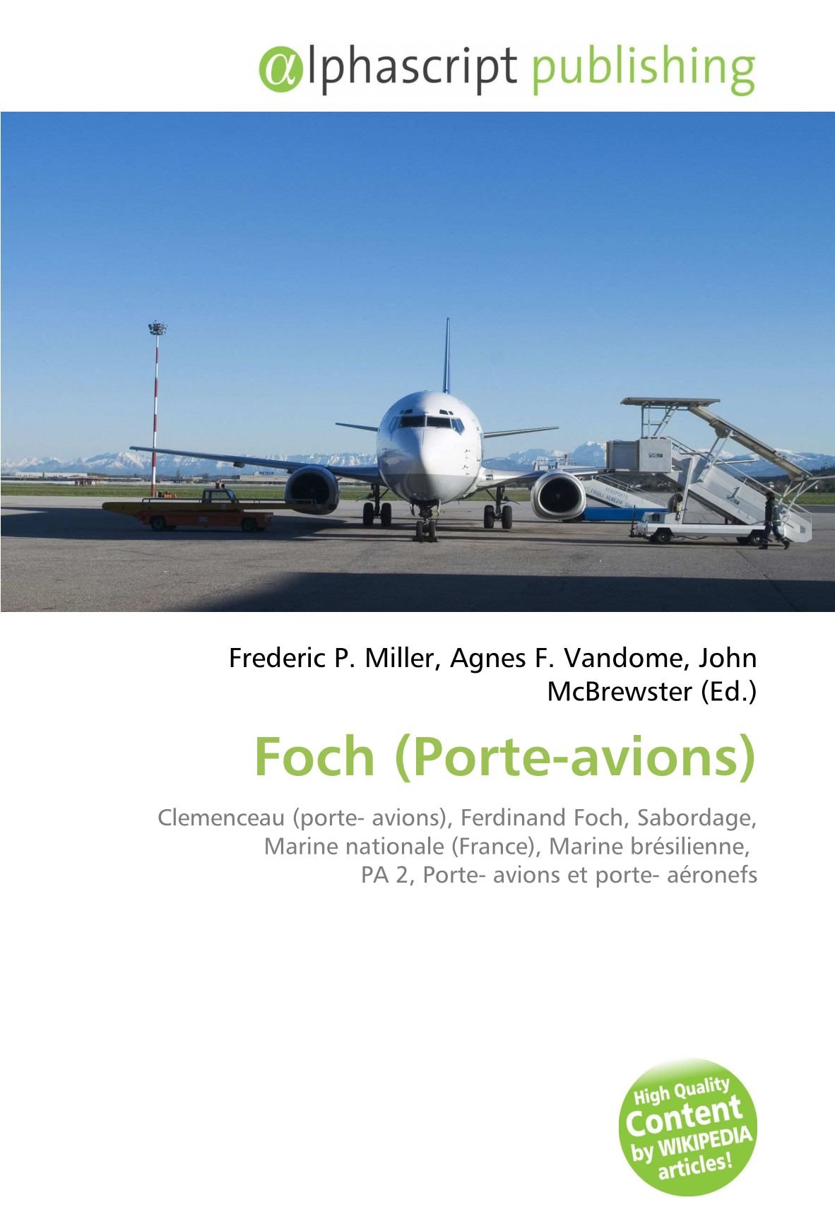 Foch (Porte-avions): Clemenceau (porte- avions), Ferdinand Foch, Sabordage, Marine nationale (France), Marine brésilienne, PA 2, Porte- avions et porte- aéronefs