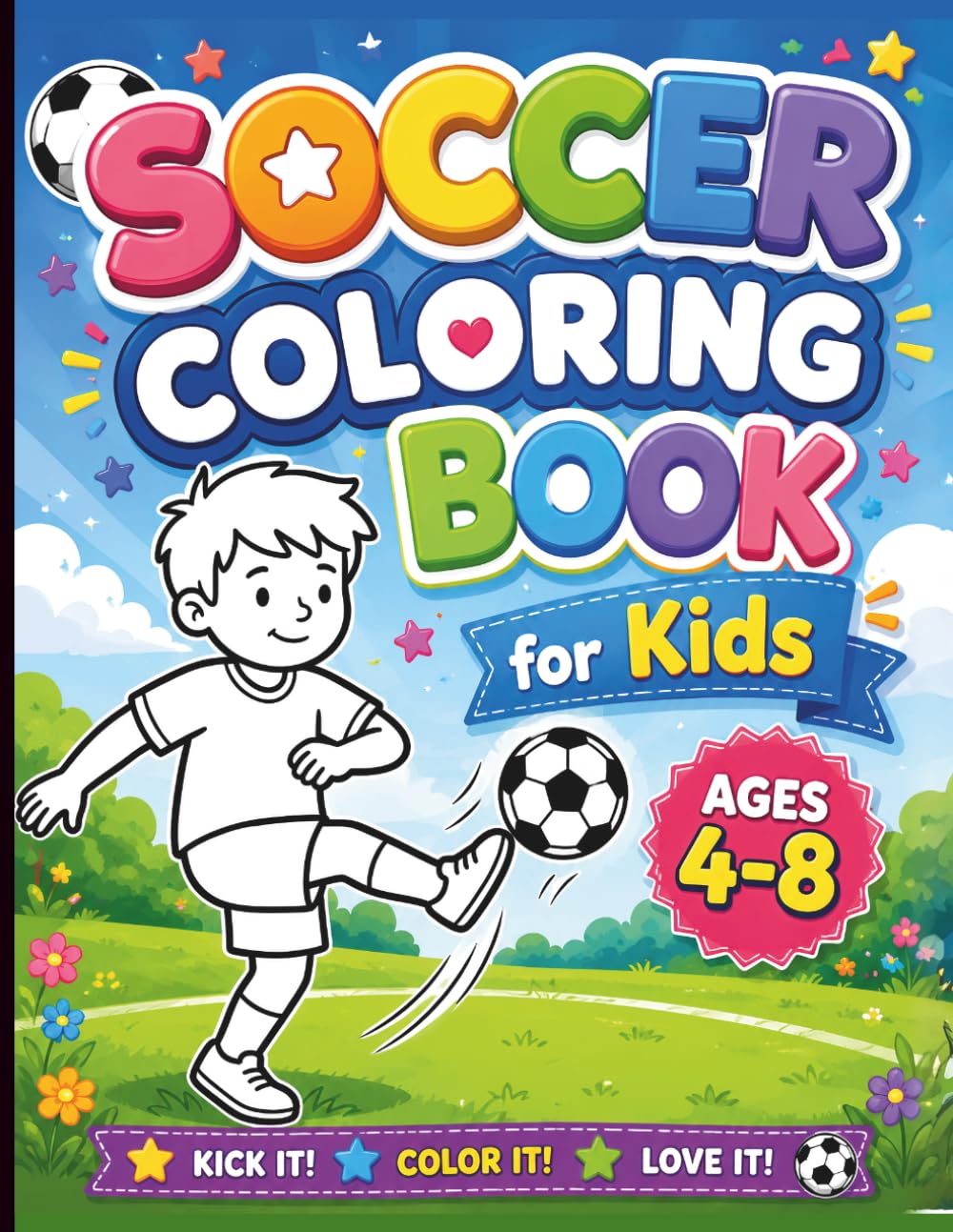 Soccer Coloring Book for Kids Ages 4 8: Fun and Easy Soccer Themed Coloring Pages for Boys and Girls Featuring Players, Goalkeepers, Trophies, Stadiums and Team Spirit