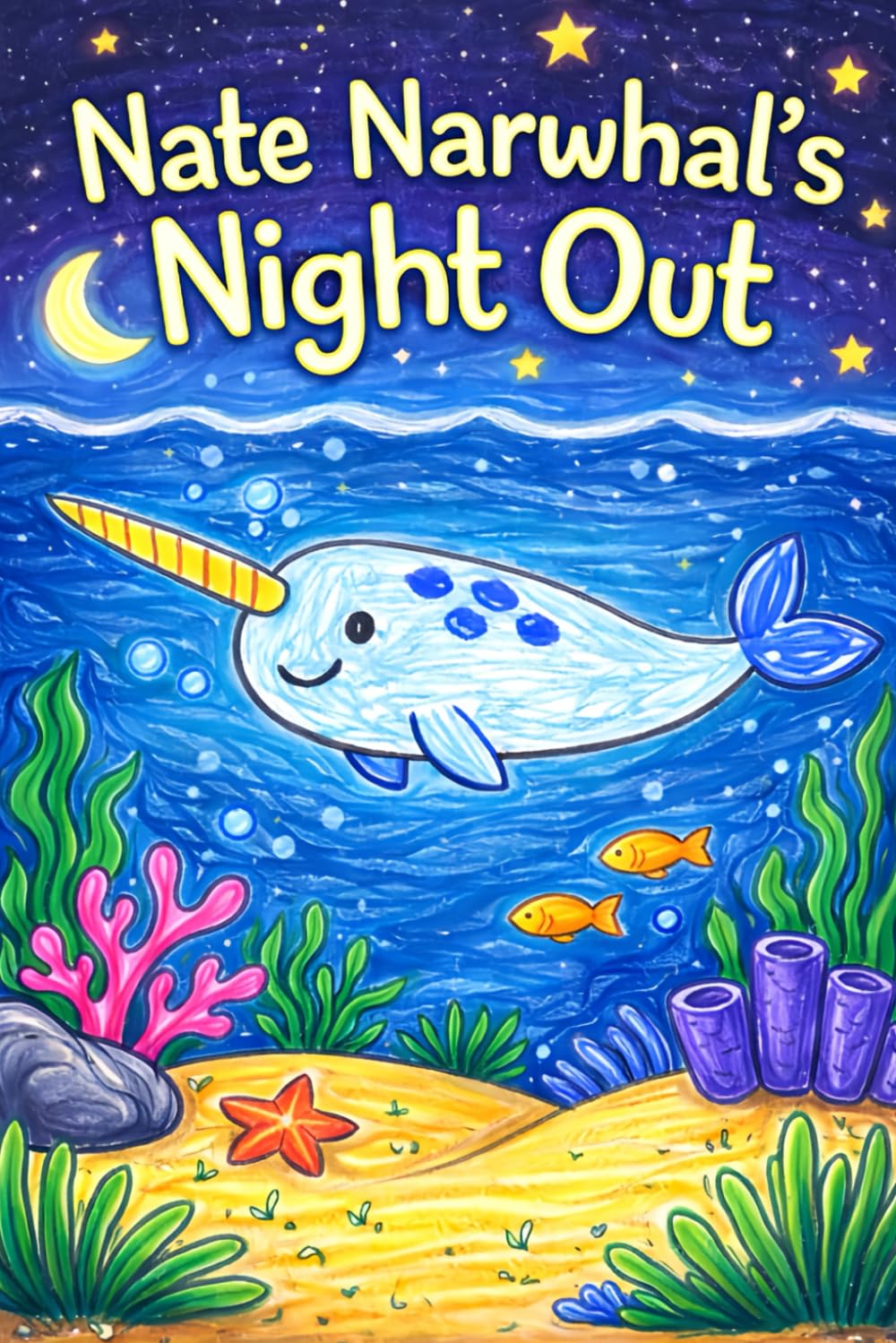Nate Narwhal's Night Out: A Story About the Letter N (Little Letters, Big Adventures)
