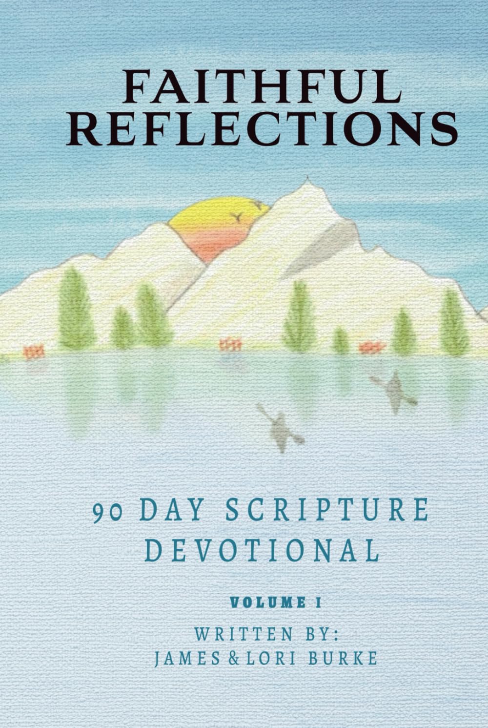 Faithful Reflections: A 90 Day Scripture Devotional