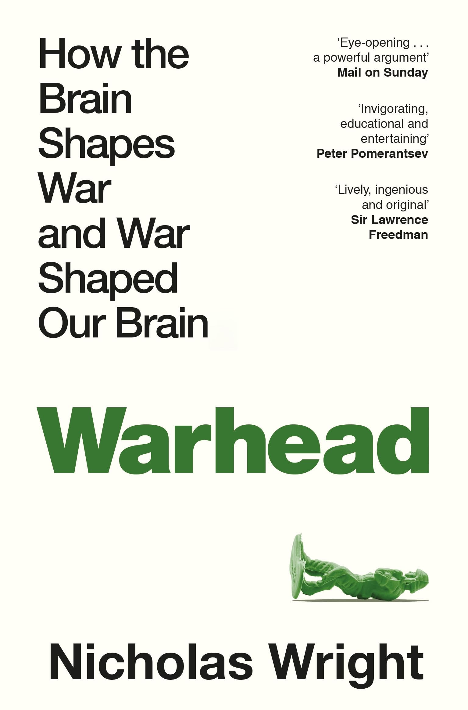 Warhead: How the Brain Shapes War and War Shaped Our Brain