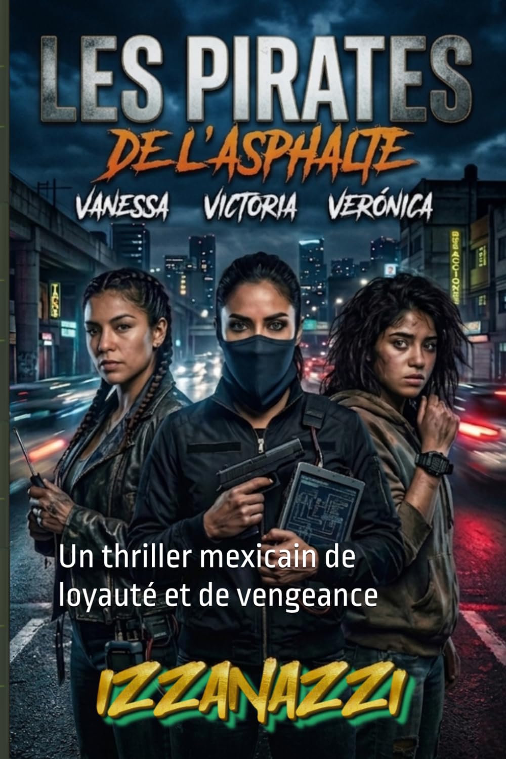Les Pirates de l'Asphalte: Un thriller mexicain de loyauté et de vengeance