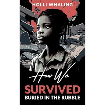 How We Survived: Buried in the Rubble Audiobook by Holli Whaling episode artwork