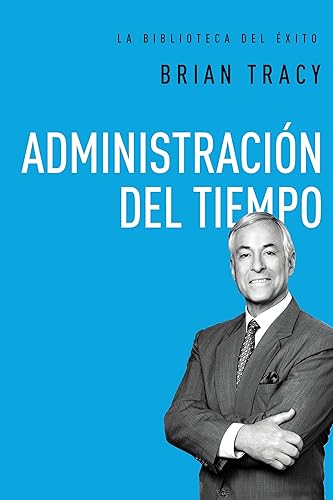Administración del tiempo (La biblioteca del éxito) (Spanish Edition)