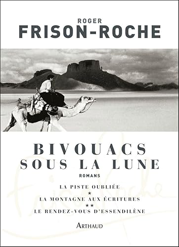 Bivouacs sous la lune: La Piste oubliée - La Montagne aux écritures - Le Rendez-vous d'Essendilène