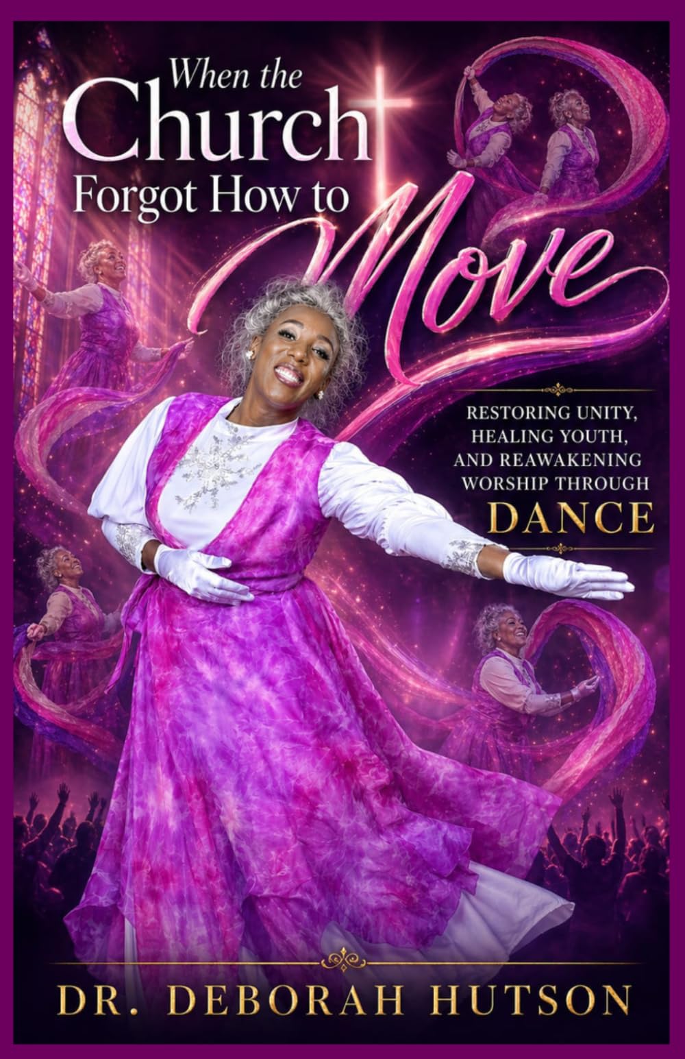 When the Church Forgot How to Move: Restoring Unity, Healing Youth, and Reawakening Worship Through Dance